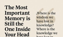 Thumbnail of The Most Important Memory is Still the One Inside Your Head