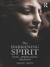 Cover of The Darkening Spirit: Jung, spirituality, religion