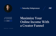 Thumbnail of Maximize Your Online Income With a Creator Funnel | Justin Welsh