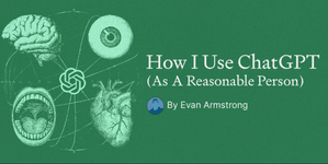 Thumbnail of How I Use ChatGPT (As A Reasonable Person)