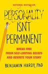 Thumbnail of Personality Isn't Permanent: Break Free from Self-Limiting Beliefs and Rewrite Your Story