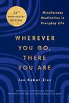 Thumbnail of Wherever You Go, There You Are: Mindfulness Meditation in Everyday Life