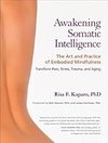 Cover of Awakening Somatic Intelligence