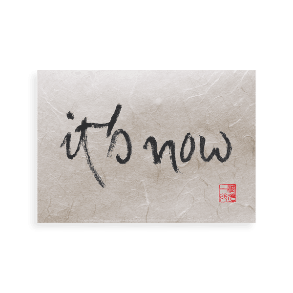 Thumbnail of You Are Now | Thich Nhat Hanh's Calligraphy