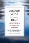 Cover of Wisdom Wide and Deep: A Practical Handbook for Mastering Jhana and Vipassana