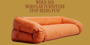 Thumbnail of 001: WHEN DID MODULAR FURNITURE STOP BEING FUN?