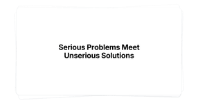 Thumbnail of Serious Problems Meet Unserious Solutions