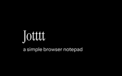 Thumbnail of Jotttt - A Minimal Note-Taking App for your Browser