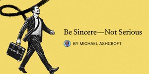 Thumbnail of Be Sincere—Not Serious