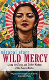 Cover of Wild Mercy: Living the Fierce and Tender Wisdom of the Women Mystics