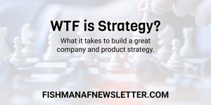 Thumbnail of WTF is Strategy?