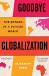 Thumbnail of Goodbye Globalization: The Return of a Divided World