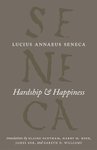 Thumbnail of Hardship and Happiness (The Complete Works of Lucius Annaeus Seneca)