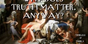 Thumbnail of Why Does Truth Matter, Anyway?