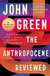 Cover of The Anthropocene Reviewed: Essays on a Human-Centered Planet