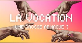 Thumbnail of La vocation ne serait-elle pas une grosse arnaque ?
