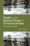 Cover of Death as an Altered State of Consciousness: A Scientific Approach