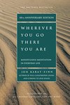 Cover of Wherever You Go, There You Are: Mindfulness Meditation in Everyday Life