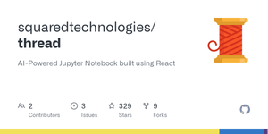 Thumbnail of GitHub - squaredtechnologies/thread: AI-Powered Jupyter Notebook built using React