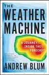 Cover of The Weather Machine: A Journey Inside the Forecast