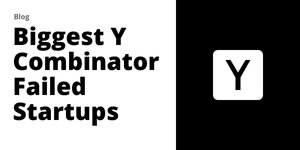 Thumbnail of Biggest Y Combinator Failed Startups