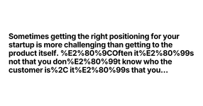 Thumbnail of Sometimes getting the right positioning for your startup is ...