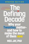 Cover of The Defining Decade: Why Your Twenties Matter--And How to Make the Most of Them Now