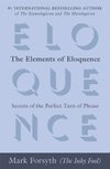 Cover of The Elements of Eloquence: Secrets of the Perfect Turn of Phrase