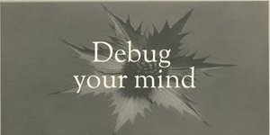Thumbnail of Debugging your mind