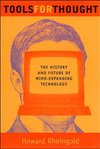 Cover of Tools for Thought: The History and Future of Mind-Expanding Technology