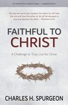 Cover of Faithful to Christ: A Challenge to Truly Live for Christ
