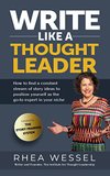 Cover of Write Like a Thought Leader: How to Find a Constant Stream of Story Ideas to Position Yourself As the Go-To Expert in Your Niche