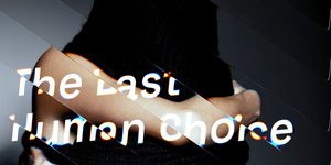 Thumbnail of The Last Human Choice