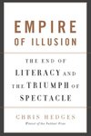 Cover of Empire of Illusion: The End of Literacy and the Triumph of Spectacle
