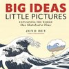 Cover of Big Ideas, Little Pictures: Explaining the world one sketch at a time