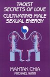 Cover of Taoist Secrets of Love: Cultivating Male Sexual Energy