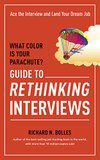Cover of What Color Is Your Parachute? Guide to Rethinking Interviews: Ace the Interview and Land Your Dream Job (What Color Is Your Parachute Guide to Rethinking..)