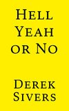 Cover of Hell Yeah or No: what’s worth doing