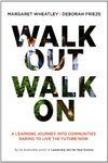 Cover of Walk Out Walk On: A Learning Journey into Communities Daring to Live the Future Now