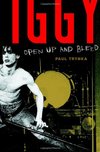 Cover of Iggy Pop: Open Up and Bleed by Paul Trynka