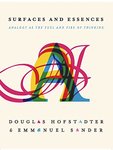 Thumbnail of Surfaces and Essences: Analogy as the Fuel and Fire of Thinking