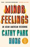 Cover of Minor Feelings: An Asian American Reckoning