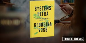 Thumbnail of 3 Ideas for Rethinking Systems
