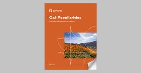 Thumbnail of Cal-Peculiarities: How California Employment Law is Different - 2024 Edition