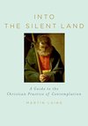Cover of Into the Silent Land: A Guide to the Christian Practice of Contemplation