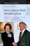 Cover of How Labour Built Neoliberalism: Australia's Accord, the Labour Movement and the Neoliberal Project: 126