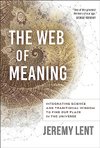 Cover of The Web of Meaning: Integrating Science and Traditional Wisdom to Find our Place in the Universe