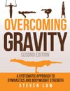Cover of Overcoming Gravity: A Systematic Approach to Gymnastics and Bodyweight Strength