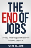 Cover of The End of Jobs: Money, Meaning and Freedom Without the 9-to-5
