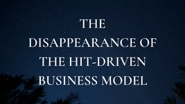 Thumbnail of The Disappearance of the Hit-Driven Business Model